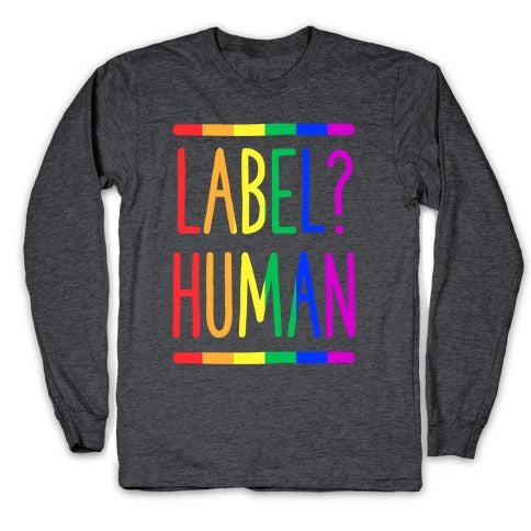 Label? Human Gay Pride Longsleeve Tee